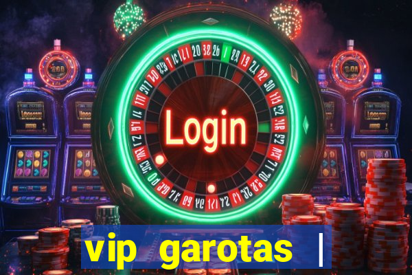 vip garotas | acompanhantes santa maria